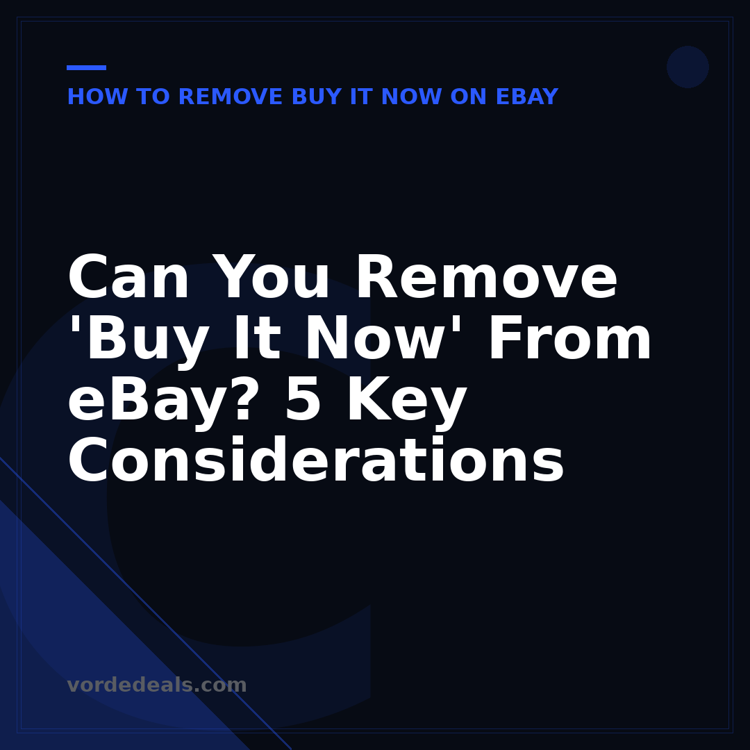 Can You Remove 'Buy It Now' From eBay? 5 Key Considerations