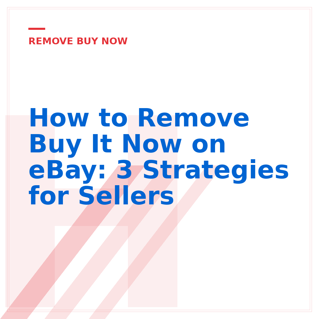 How to Remove Buy It Now on eBay: 3 Strategies for Sellers