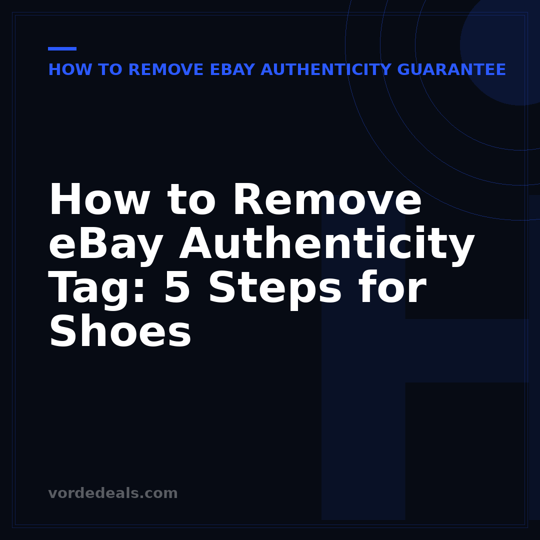 How to Remove eBay Authenticity Tag: 5 Steps for Shoes