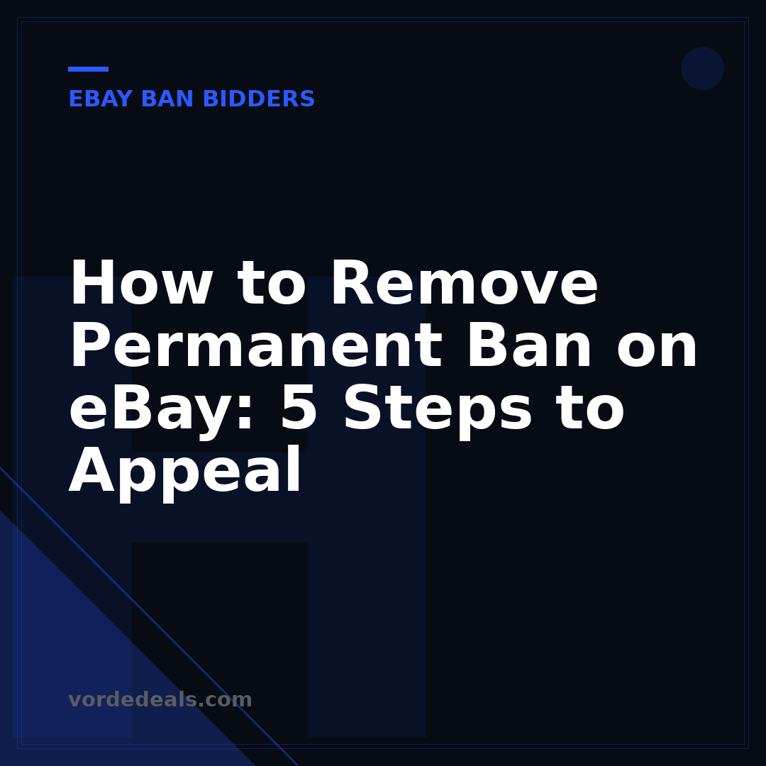 How to Remove Permanent Ban on eBay: 5 Steps to Appeal