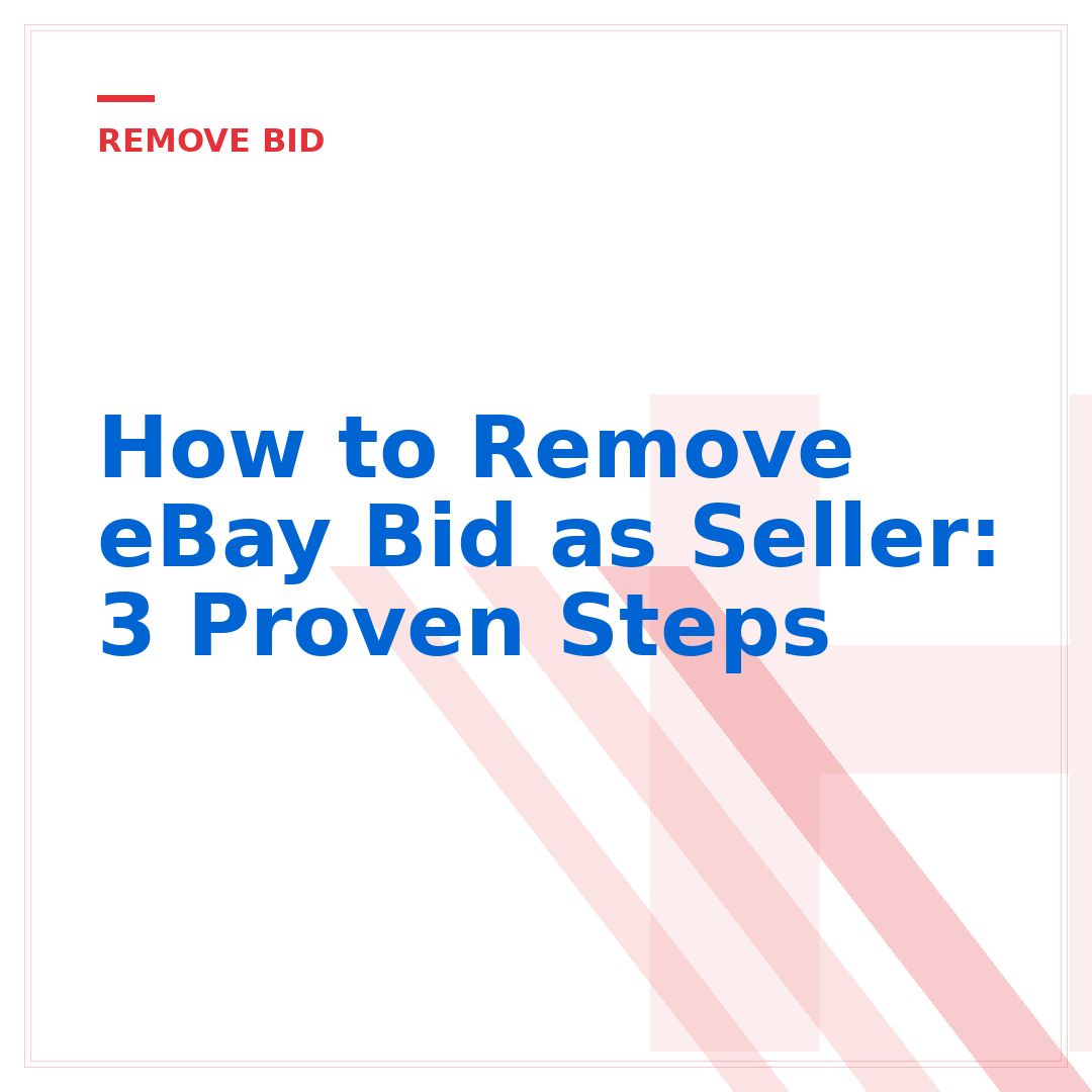 How to Remove eBay Bid as Seller: 3 Proven Steps