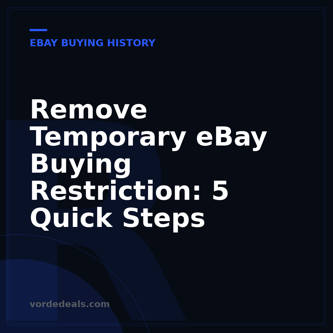 Remove Temporary eBay Buying Restriction: 5 Quick Steps