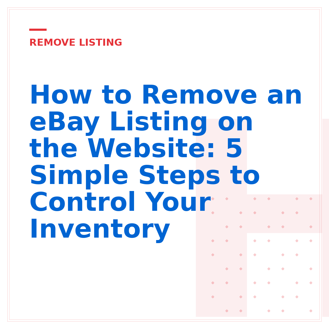 How to Remove an eBay Listing on the Website: 5 Simple Steps to Control Your Inventory