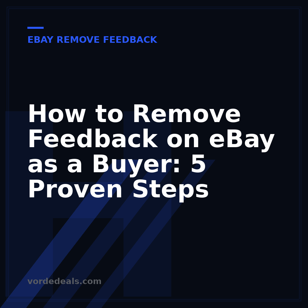 How to Remove Feedback on eBay as a Buyer: 5 Proven Steps