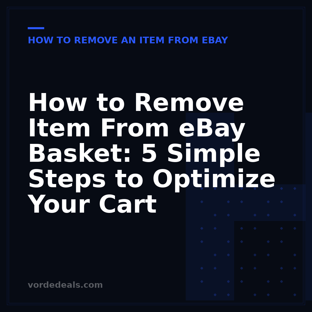 How to Remove Item From eBay Basket: 5 Simple Steps to Optimize Your Cart