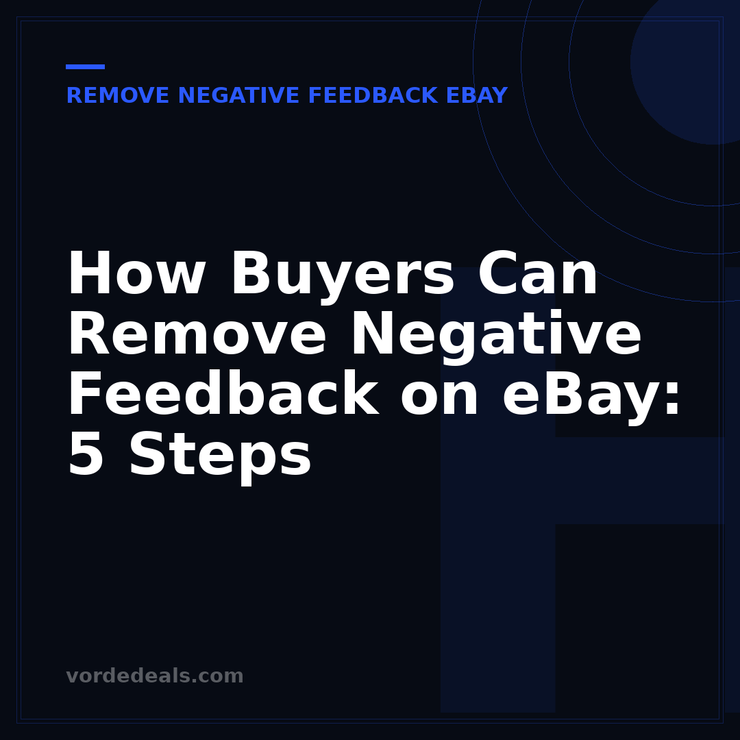 How Buyers Can Remove Negative Feedback on eBay: 5 Steps
