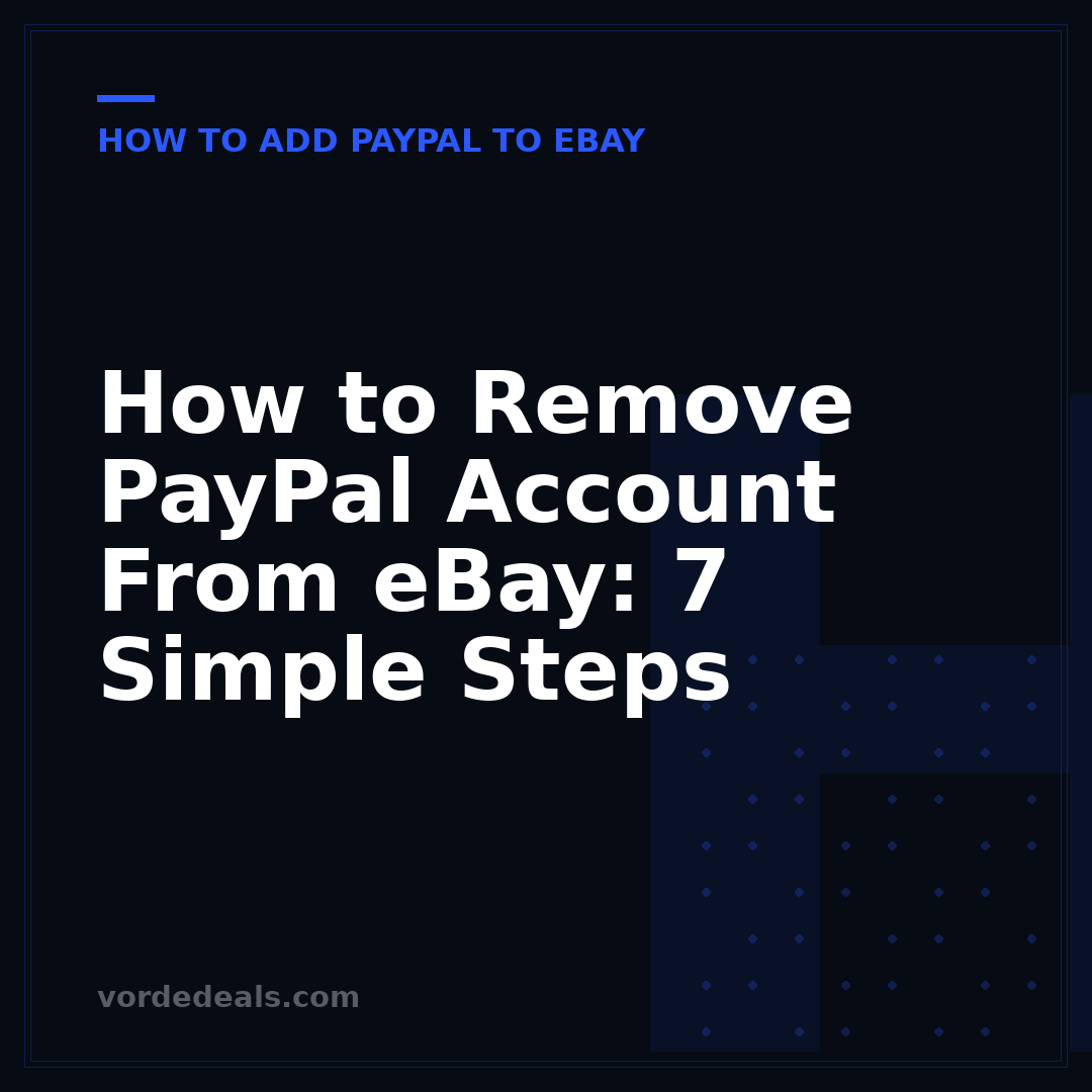 How to Remove PayPal Account From eBay: 7 Simple Steps