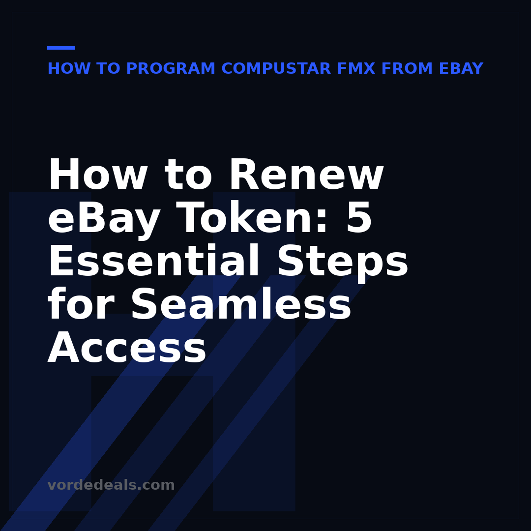How to Renew eBay Token: 5 Essential Steps for Seamless Access