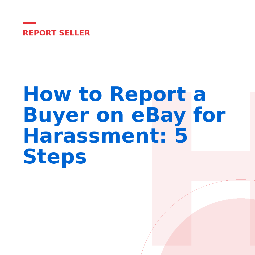 How to Report a Buyer on eBay for Harassment: 5 Steps