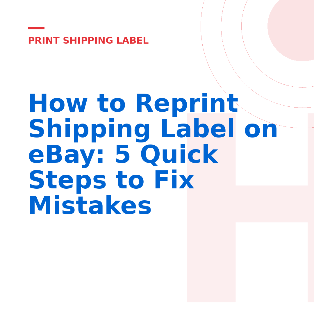 How to Reprint Shipping Label on eBay: 5 Quick Steps to Fix Mistakes
