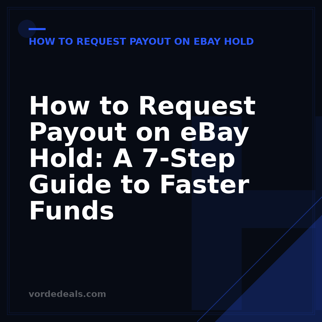 How to Request Payout on eBay Hold: A 7-Step Guide to Faster Funds