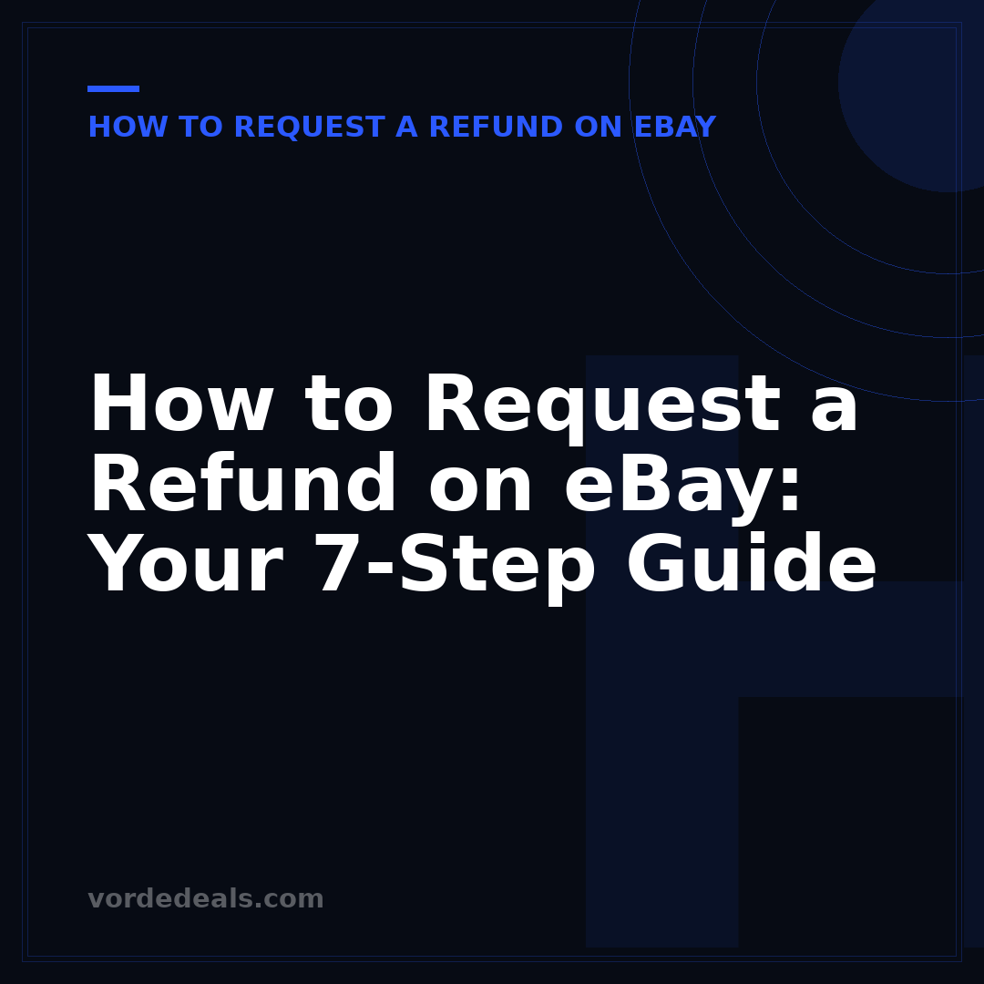 How to Request a Refund on eBay: Your 7-Step Guide