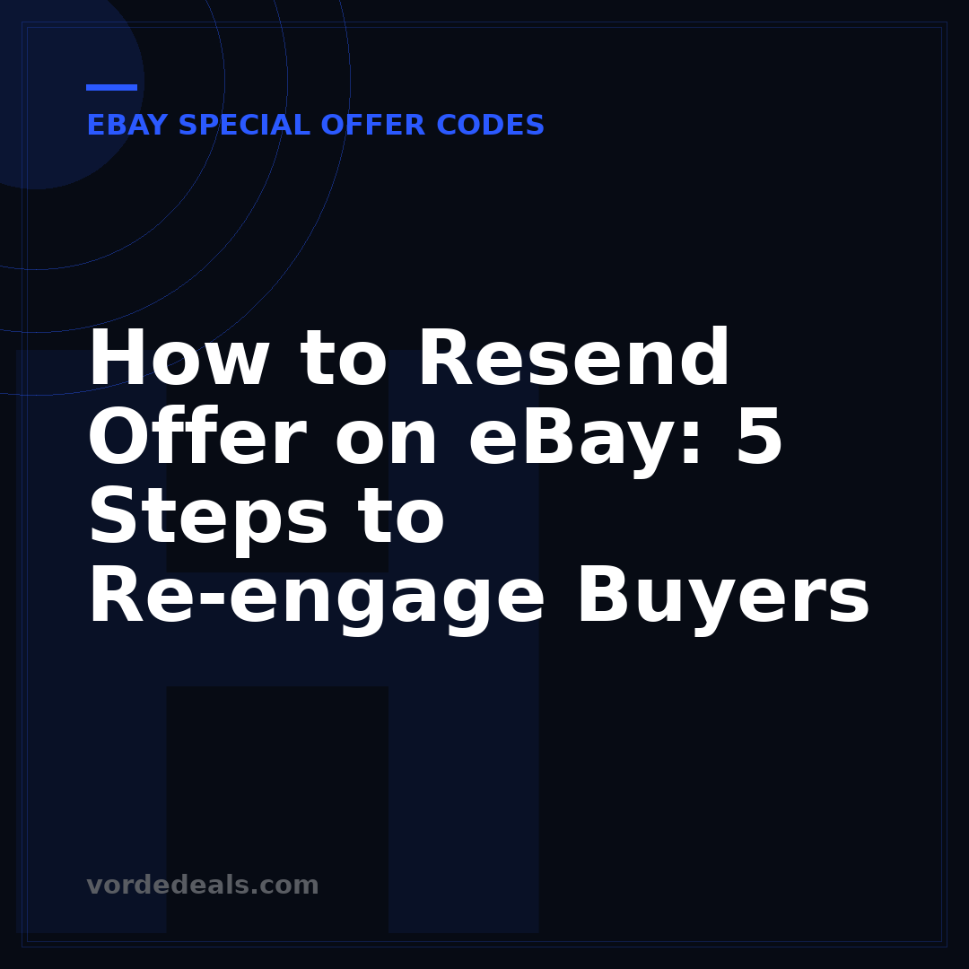 How to Resend Offer on eBay: 5 Steps to Re-engage Buyers