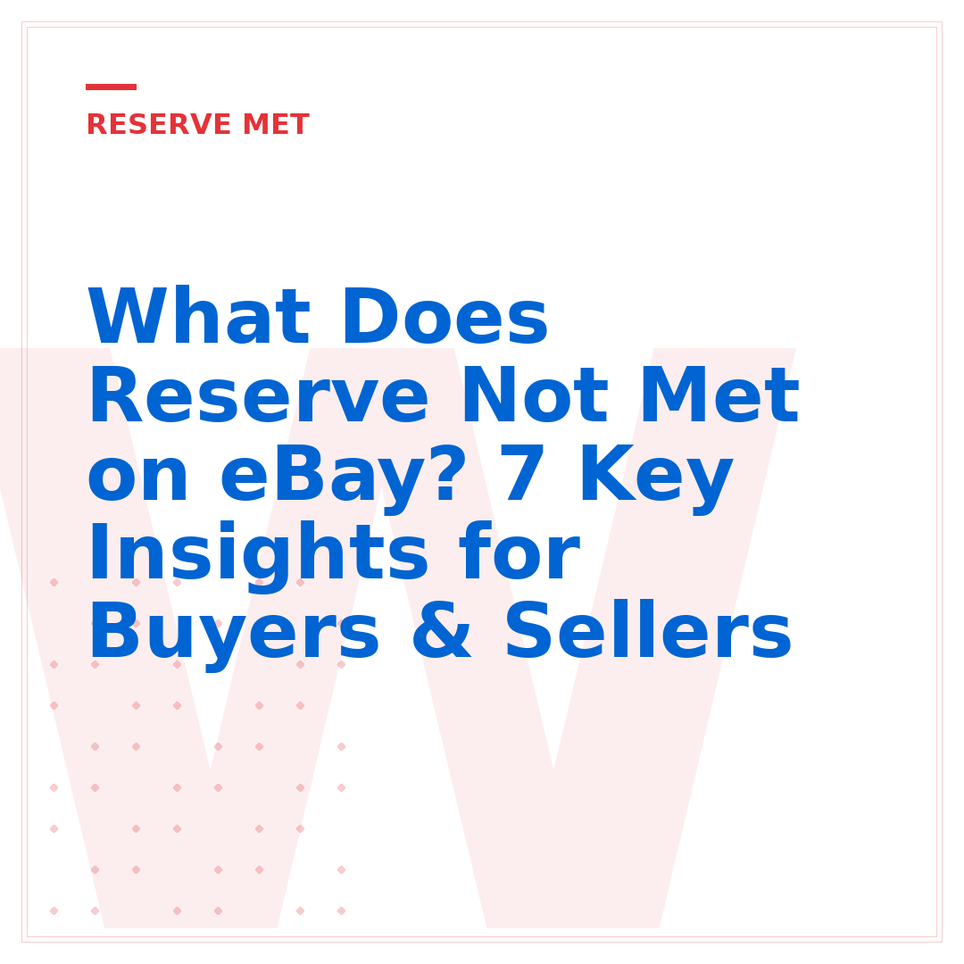 What Does Reserve Not Met on eBay? 7 Key Insights for Buyers & Sellers