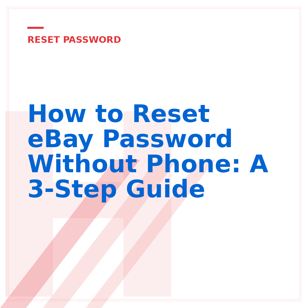 How to Reset eBay Password Without Phone: A 3-Step Guide