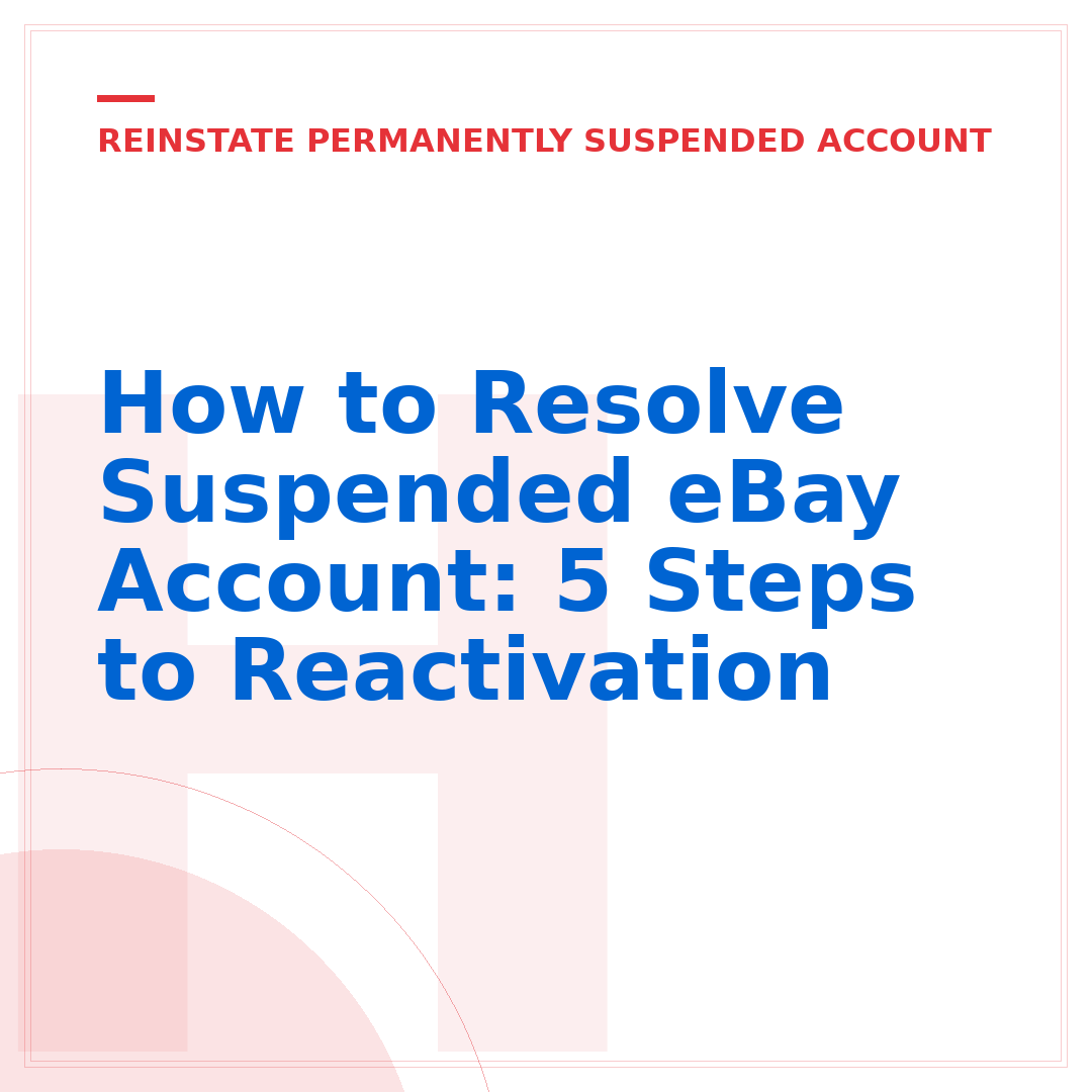 How to Resolve Suspended eBay Account: 5 Steps to Reactivation