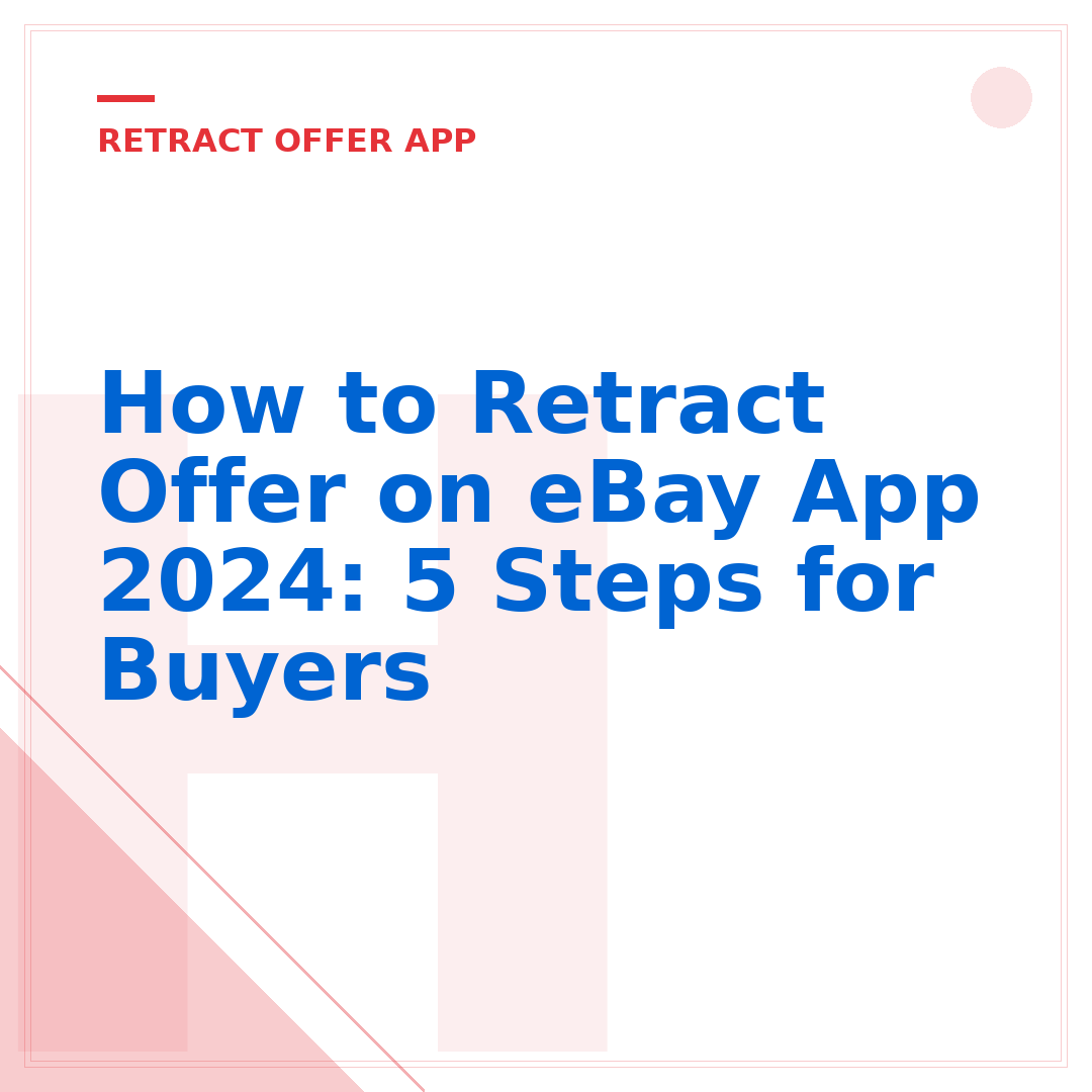 How to Retract Offer on eBay App 2024: 5 Steps for Buyers