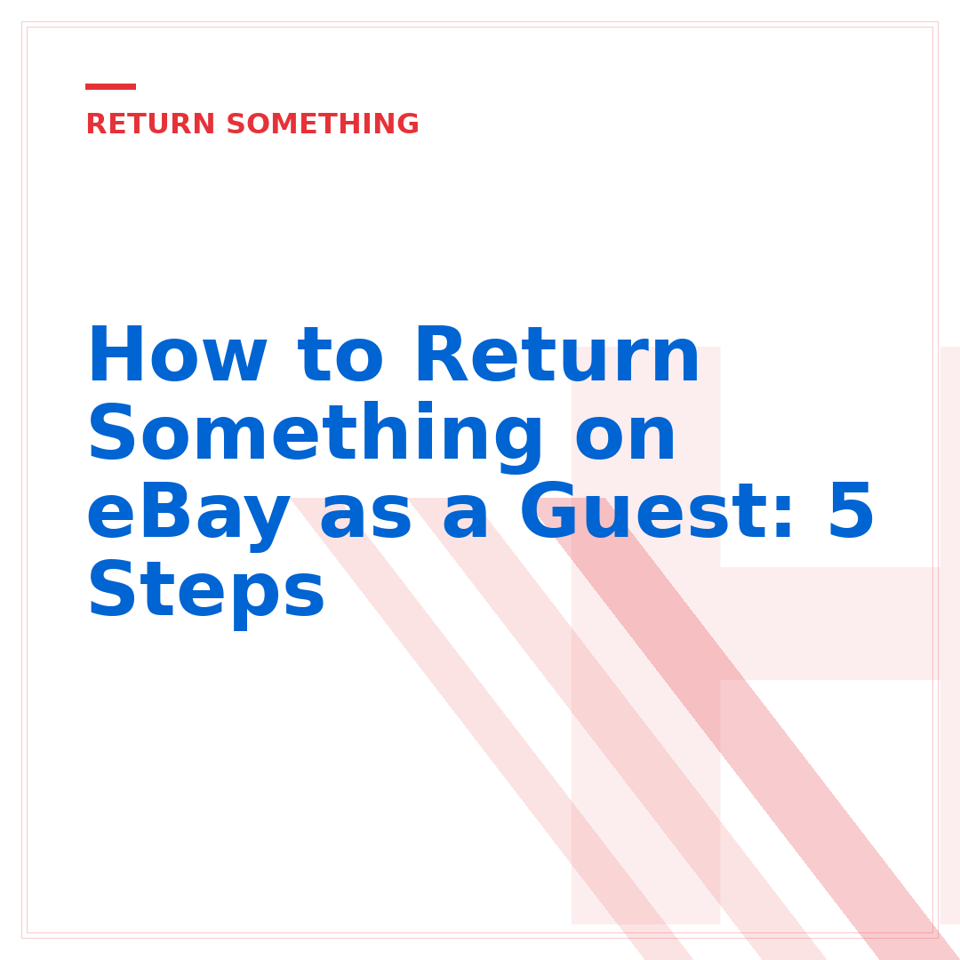 How to Return Something on eBay as a Guest: 5 Steps