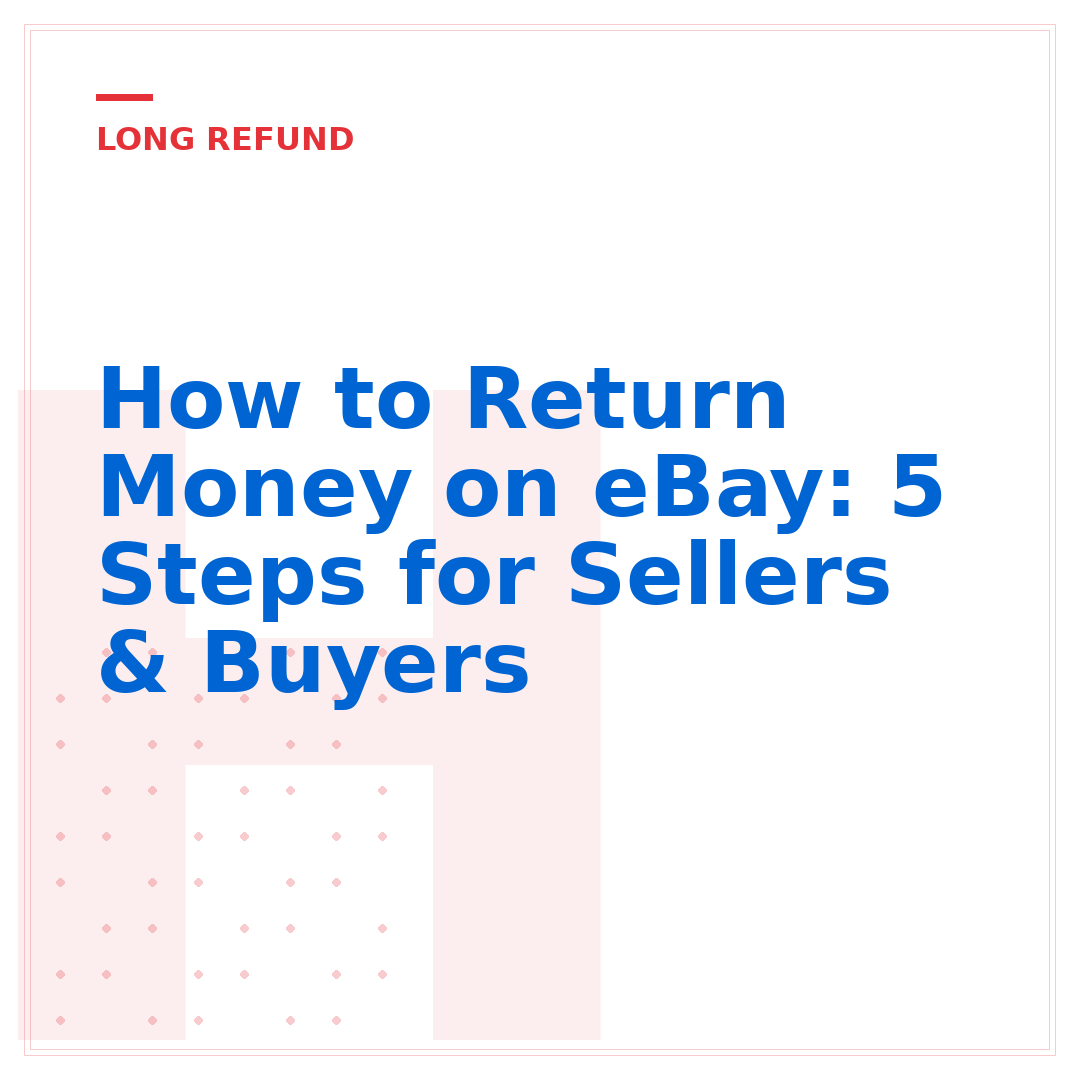 How to Return Money on eBay: 5 Steps for Sellers & Buyers