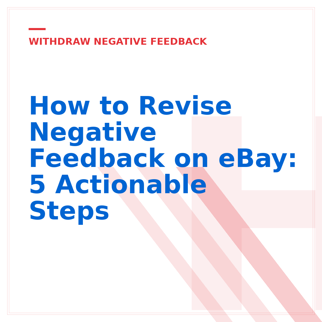 How to Revise Negative Feedback on eBay: 5 Actionable Steps