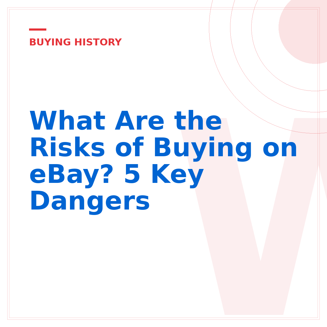 What Are the Risks of Buying on eBay? 5 Key Dangers