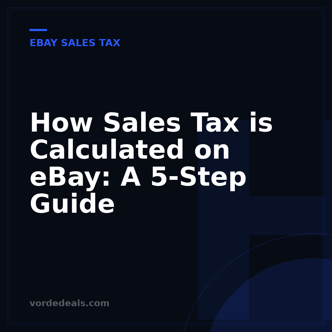 How Sales Tax is Calculated on eBay: A 5-Step Guide