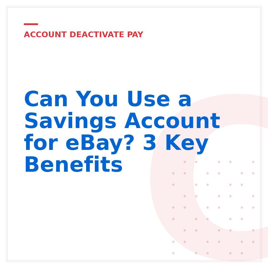 Can You Use a Savings Account for eBay? 3 Key Benefits