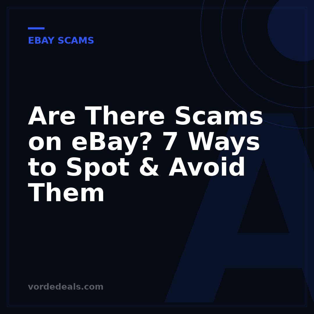 Are There Scams on eBay? 7 Ways to Spot & Avoid Them