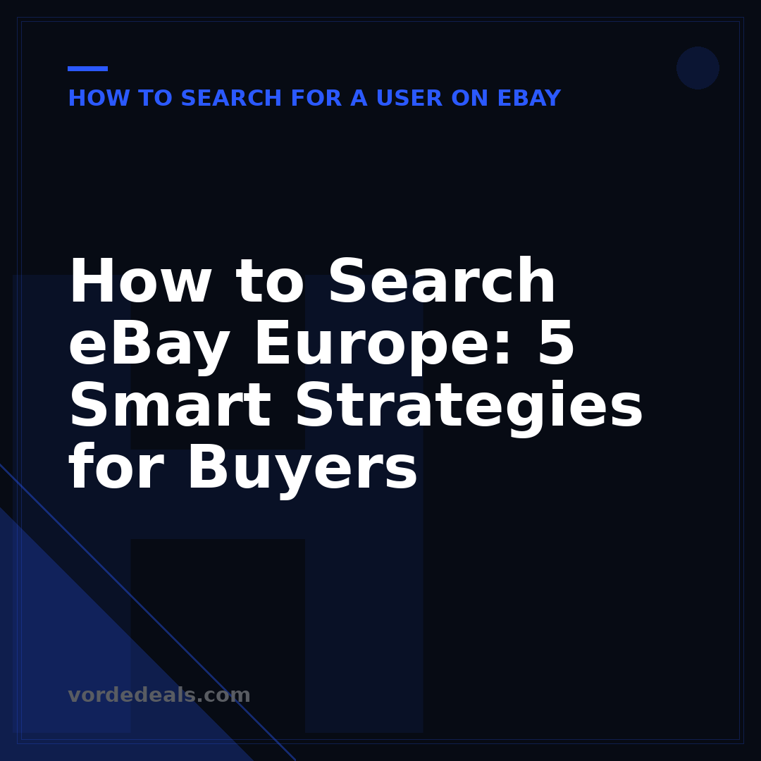 How to Search eBay Europe: 5 Smart Strategies for Buyers