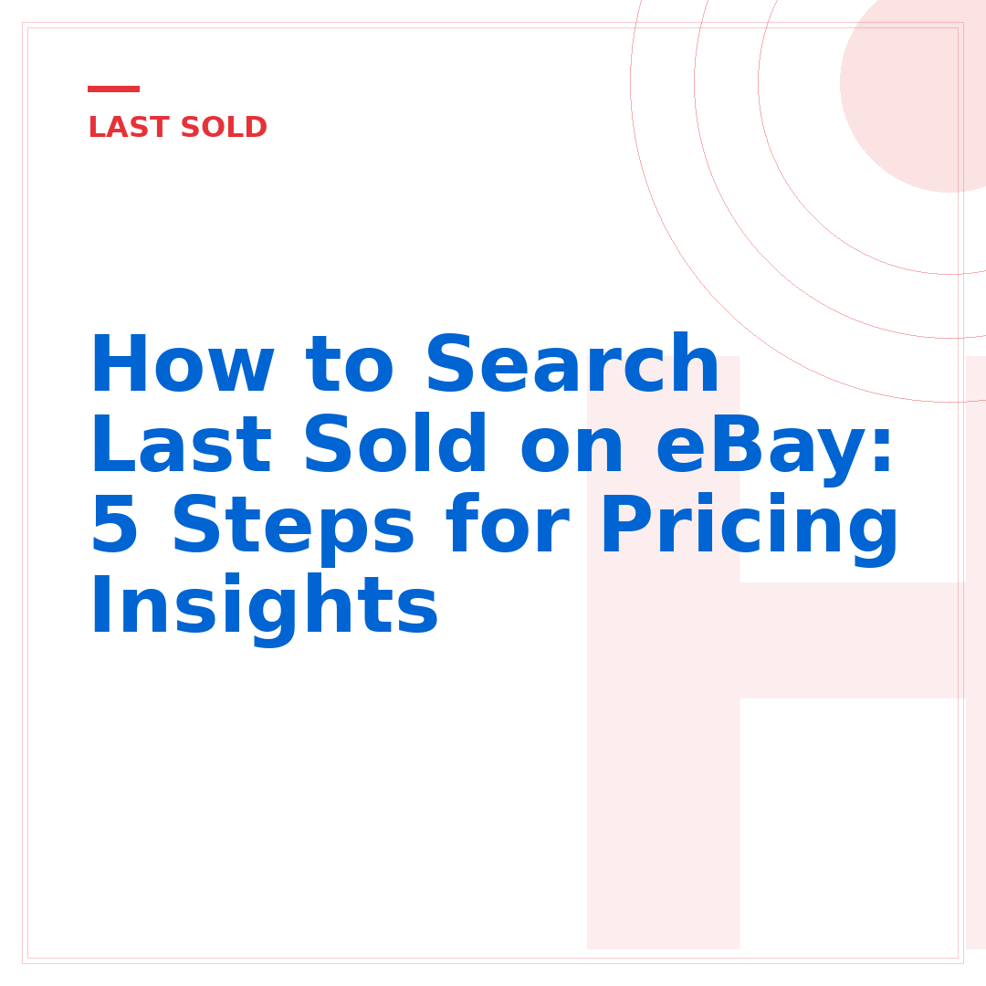 How to Search Last Sold on eBay: 5 Steps for Pricing Insights