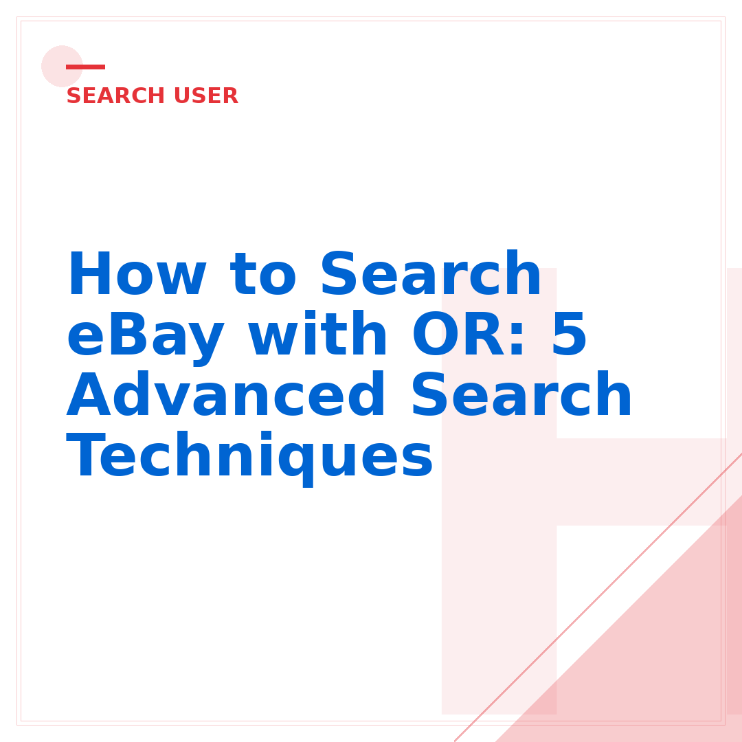 How to Search eBay with OR: 5 Advanced Search Techniques