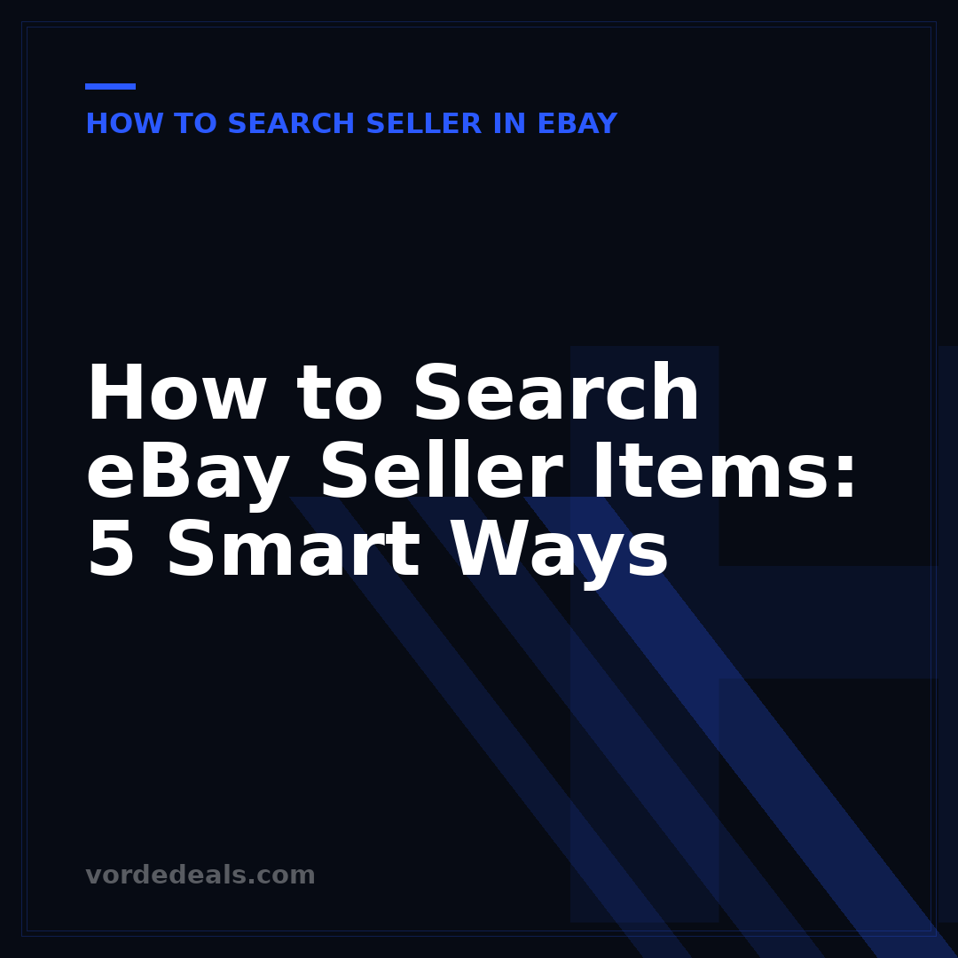 How to Search eBay Seller Items: 5 Smart Ways
