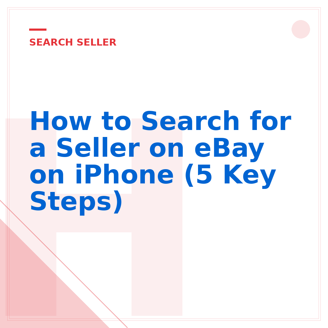 How to Search for a Seller on eBay on iPhone (5 Key Steps)