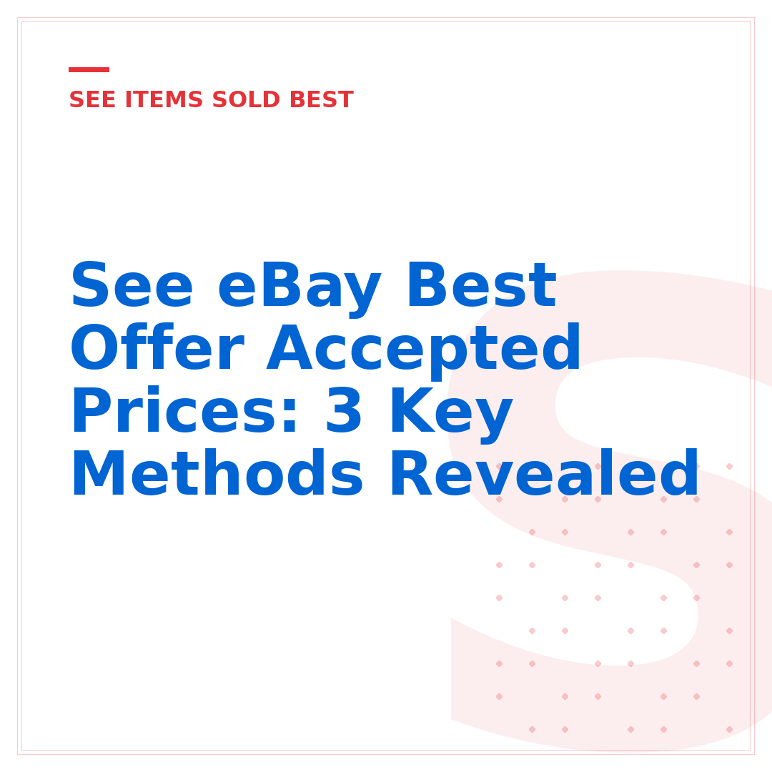 See eBay Best Offer Accepted Prices: 3 Key Methods Revealed