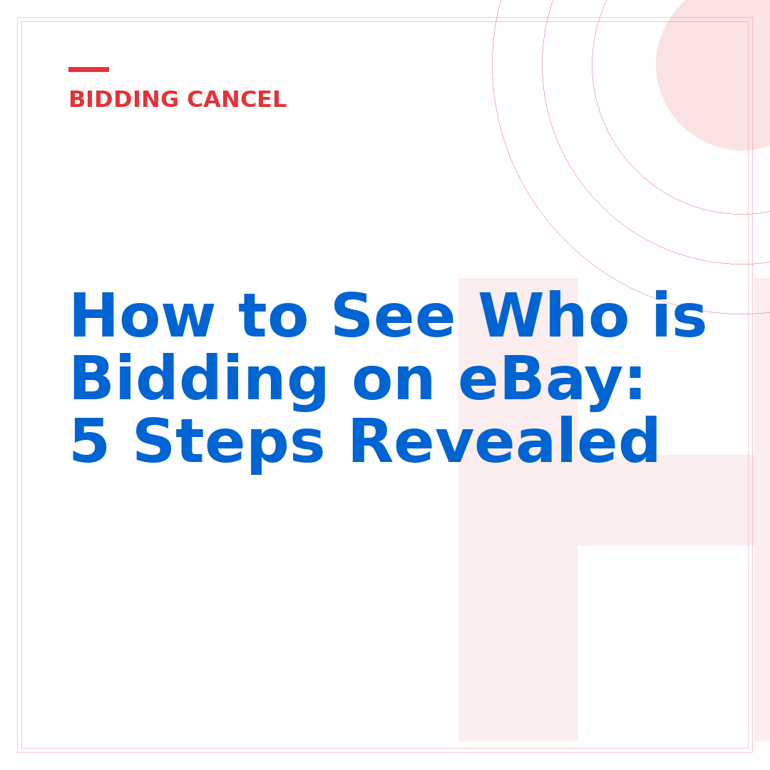 How to See Who is Bidding on eBay: 5 Steps Revealed