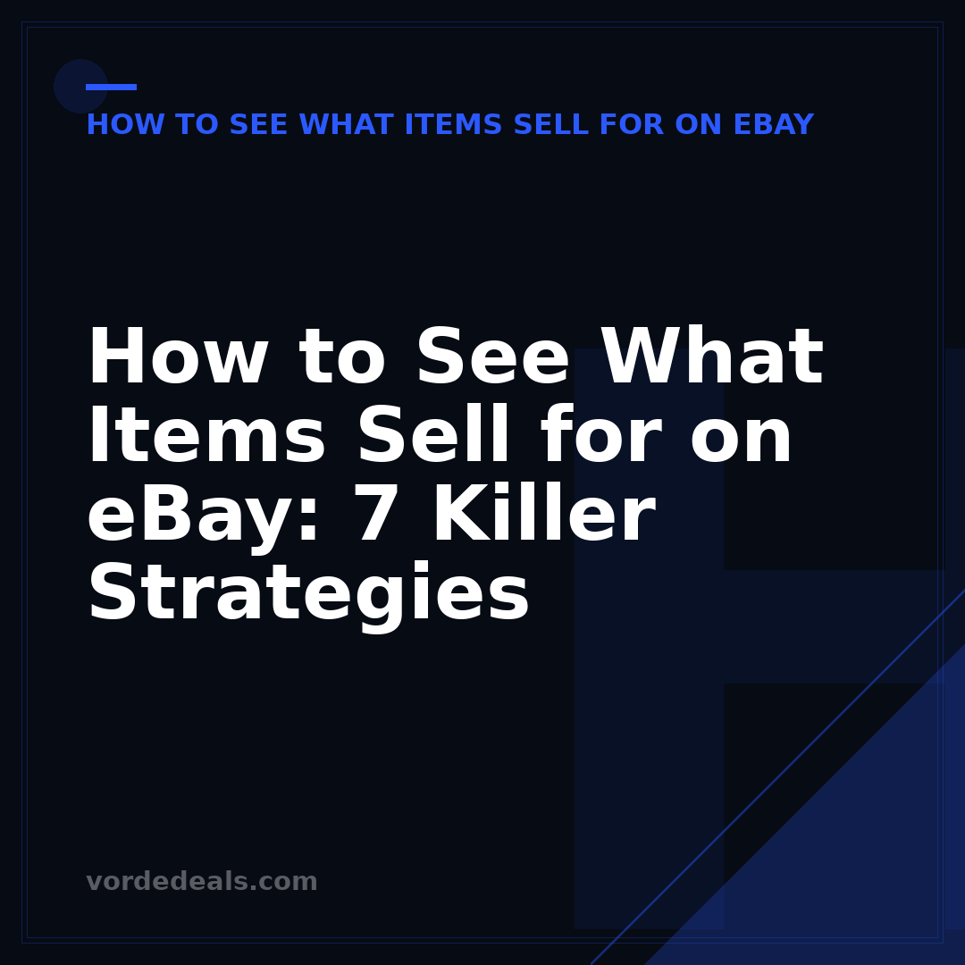 How to See What Items Sell for on eBay: 7 Killer Strategies