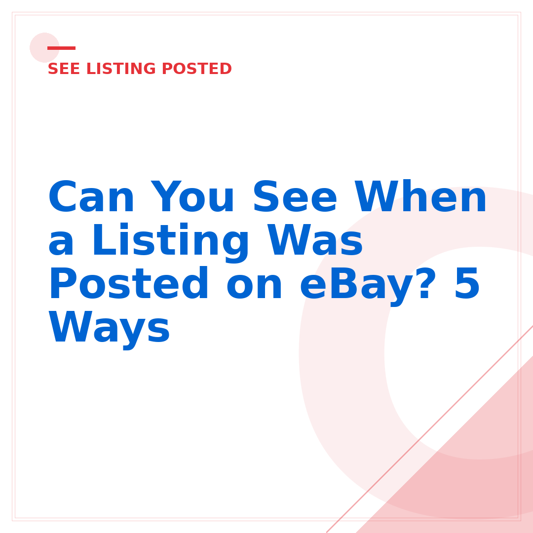 Can You See When a Listing Was Posted on eBay? 5 Ways
