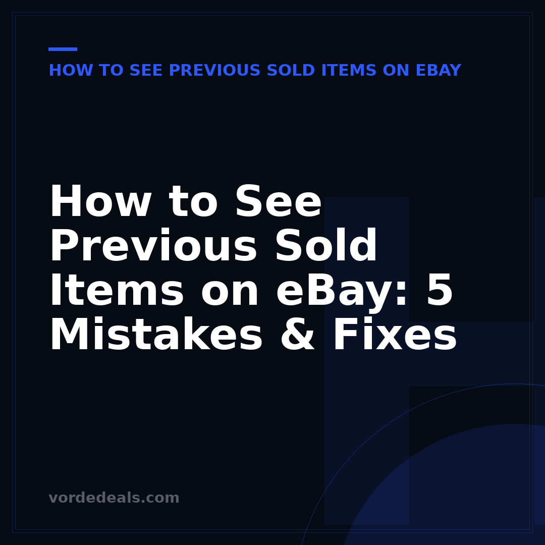 How to See Previous Sold Items on eBay: 5 Mistakes & Fixes