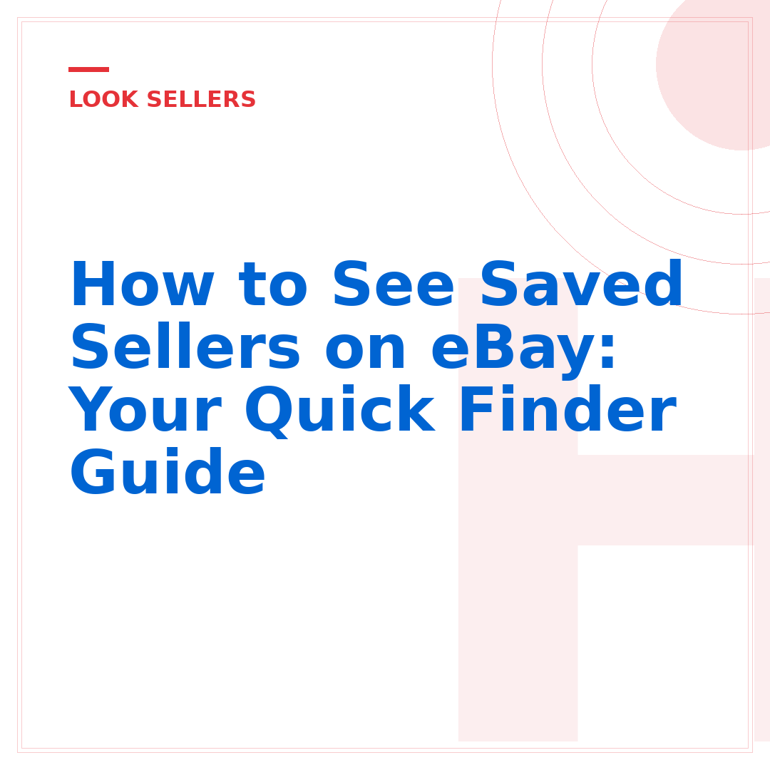 How to See Saved Sellers on eBay: Your Quick Finder Guide