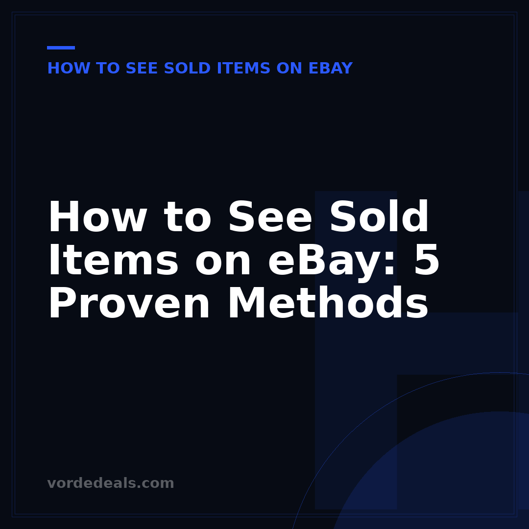 How to See Sold Items on eBay: 5 Proven Methods