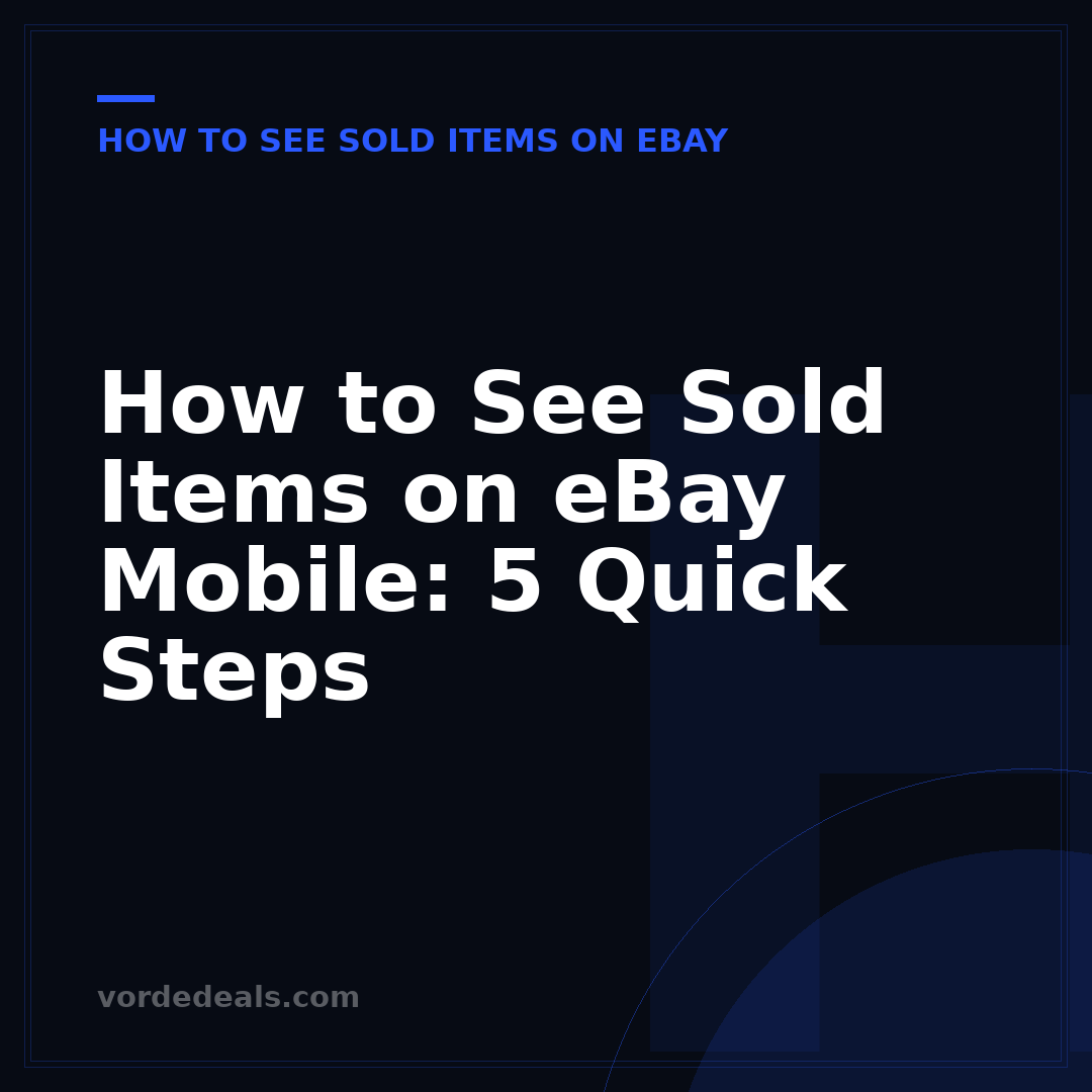 How to See Sold Items on eBay Mobile: 5 Quick Steps
