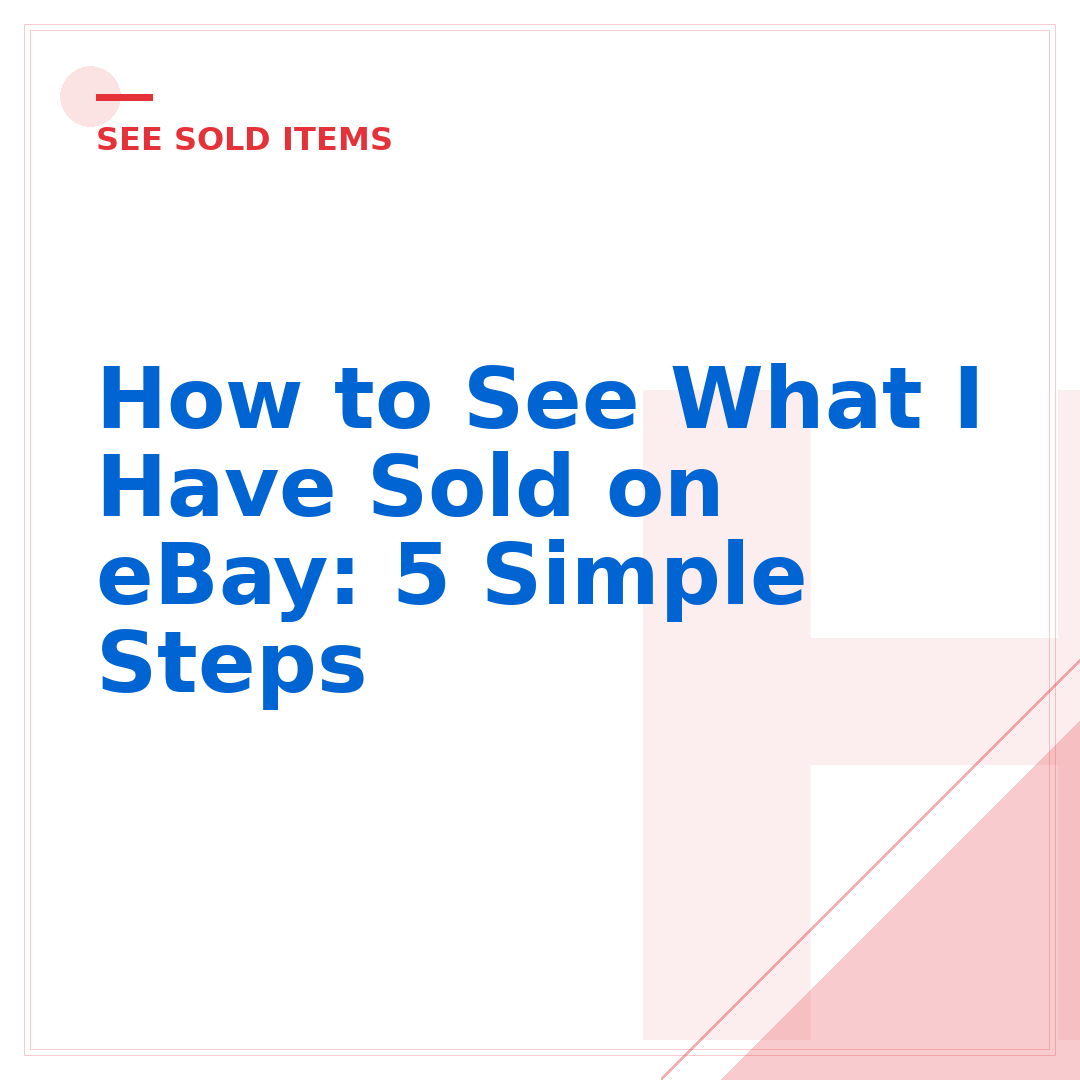 How to See What I Have Sold on eBay: 5 Simple Steps