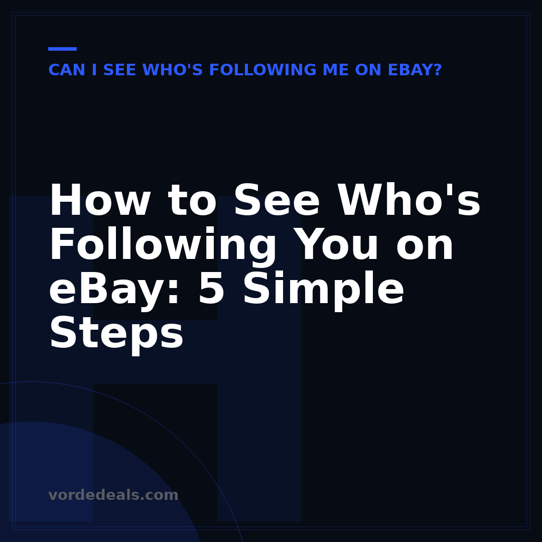 How to See Who's Following You on eBay: 5 Simple Steps