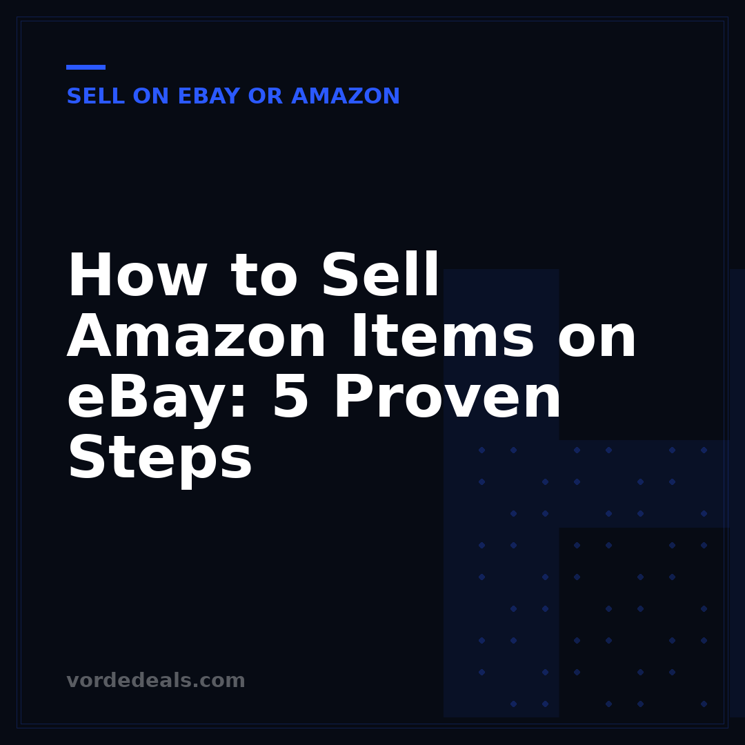 How to Sell Amazon Items on eBay: 5 Proven Steps