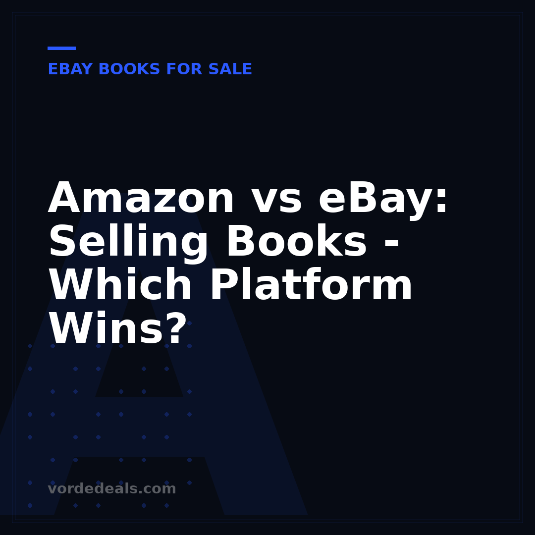 Amazon vs eBay: Selling Books - Which Platform Wins?
