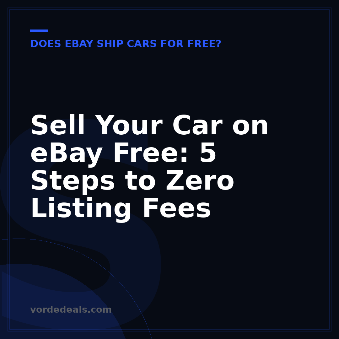 Sell Your Car on eBay Free: 5 Steps to Zero Listing Fees