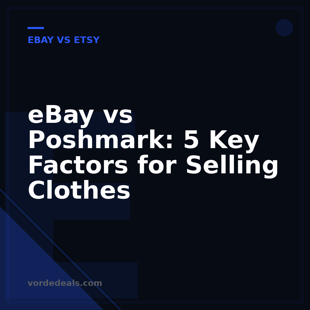 eBay vs Poshmark: 5 Key Factors for Selling Clothes