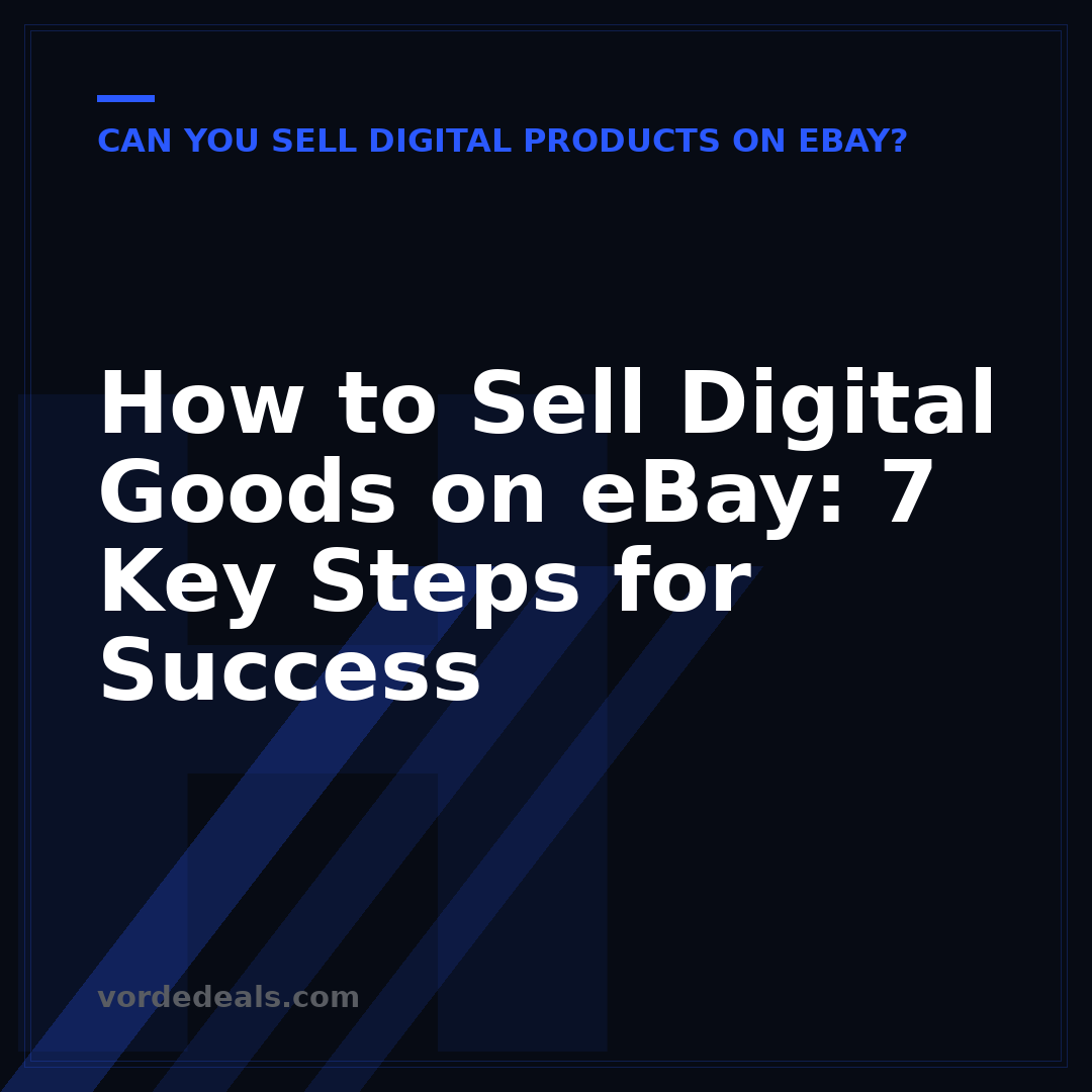 How to Sell Digital Goods on eBay: 7 Key Steps for Success