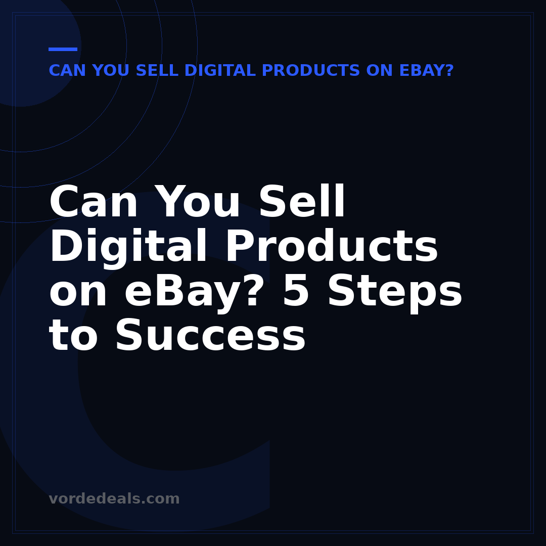 Can You Sell Digital Products on eBay? 5 Steps to Success