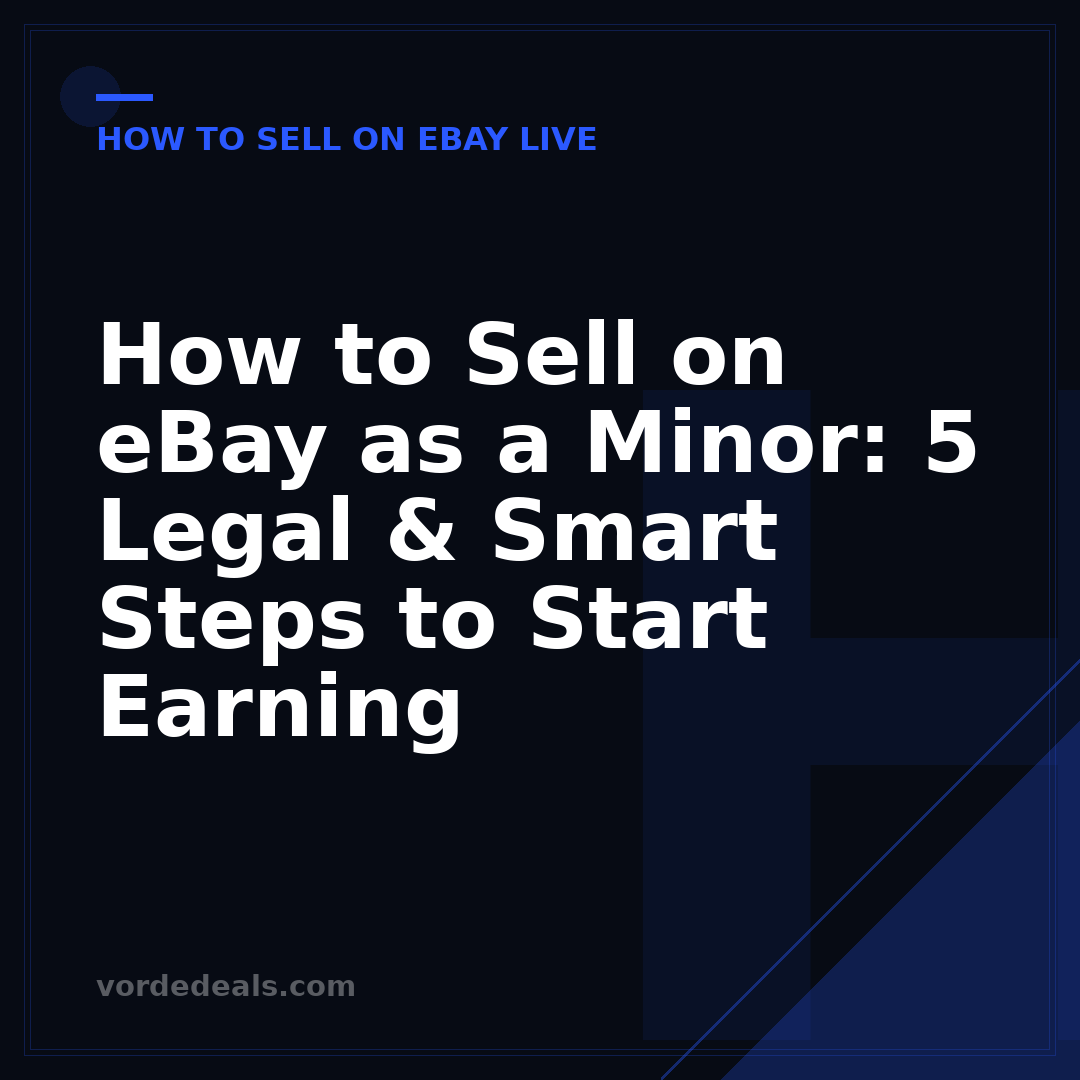 How to Sell on eBay as a Minor: 5 Legal & Smart Steps to Start Earning